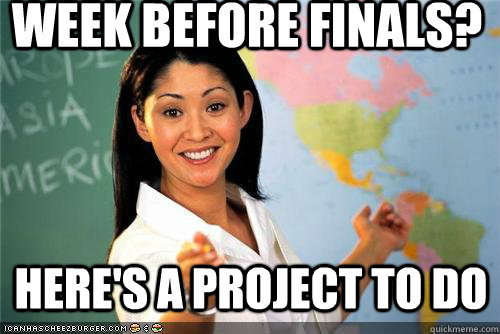 week before finals? here's a project to do - week before finals? here's a project to do  Misc