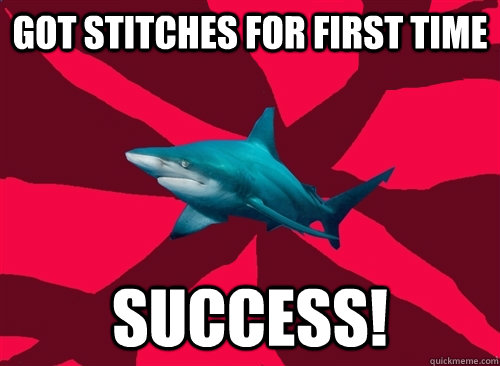 Got stitches for first time Success!  Self-Injury Shark