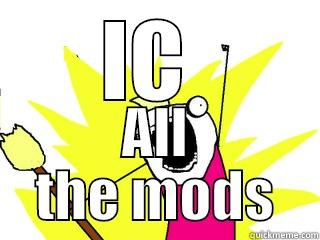 IC all the mods - IC  ALL THE MODS All The Things