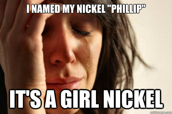 I named my nickel 
