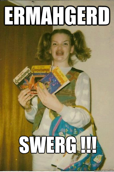 ERMAHGERD SWERG !!!  ERMAHGERD