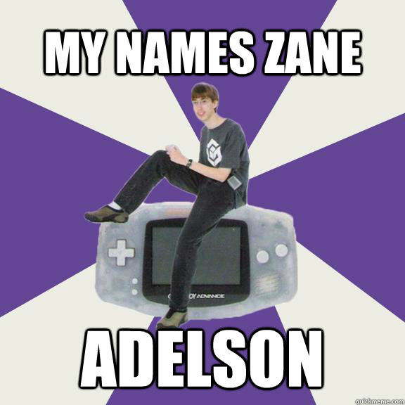 my names zane adelson  Nintendo Norm