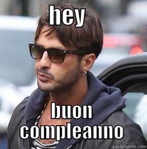            HEY               BUON COMPLEANNO Misc