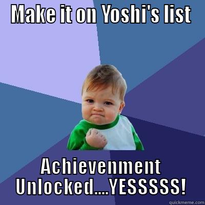 MAKE IT ON YOSHI'S LIST ACHIEVENMENT UNLOCKED....YESSSSS! Success Kid