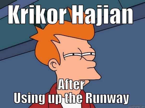 KRIKOR HAJIAN AFTER USING UP THE RUNWAY Futurama Fry