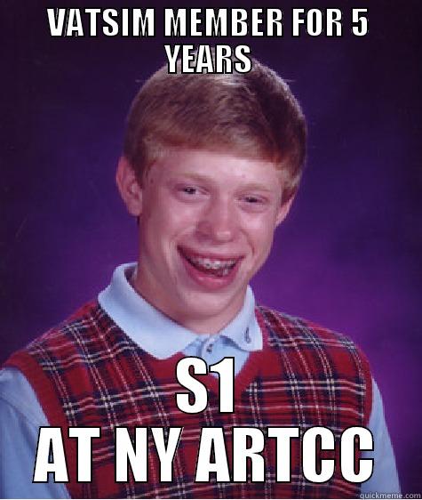 VATSIM MEMBER FOR 5 YEARS S1 AT NY ARTCC Bad Luck Brian