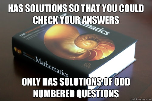 Has solutions so that you could check your answers Only has solutions of odd numbered questions  