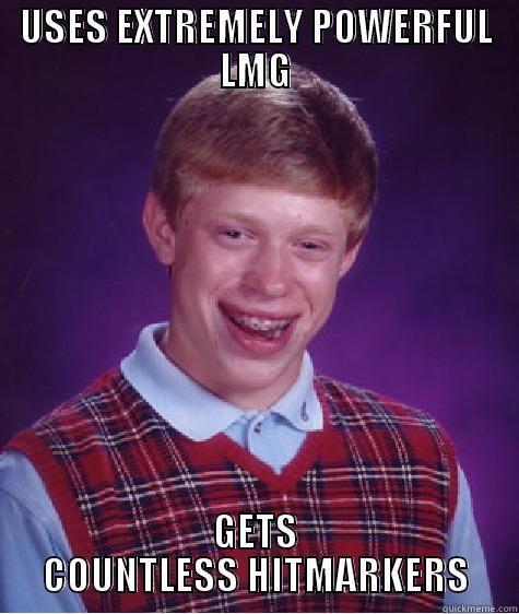 USES EXTREMELY POWERFUL LMG GETS COUNTLESS HITMARKERS Bad Luck Brian