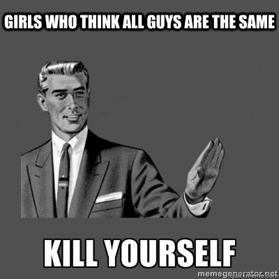 girls who think all guys are the same   