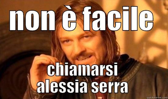 NON È FACILE CHIAMARSI ALESSIA SERRA Boromir
