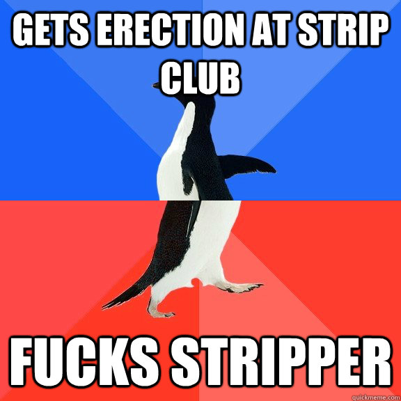 Gets erection at strip club Fucks stripper - Gets erection at strip club Fucks stripper  Socially Awkward Awesome Penguin