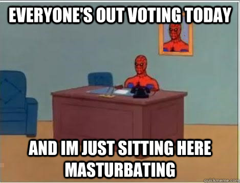 everyone's out voting today  and im just sitting here masturbating  Spiderman Desk