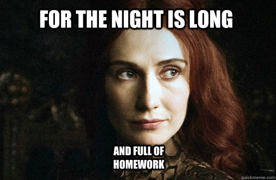 For the night is long and full of homework  Melisandre as a student