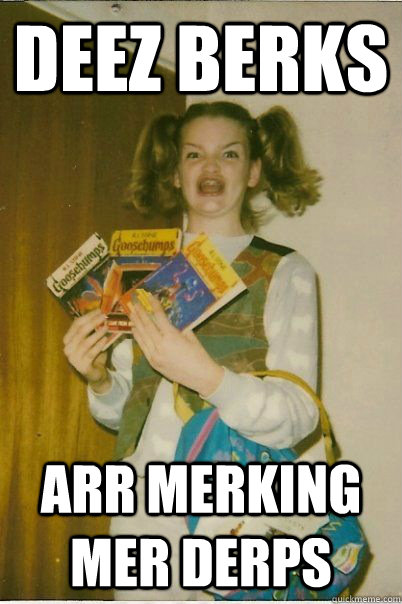 Deez Berks arr merking mer derps  BERKS