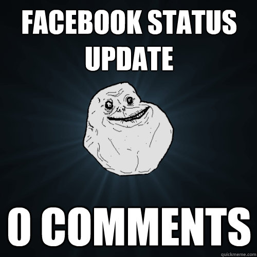 Facebook status update 0 comments  Forever Alone