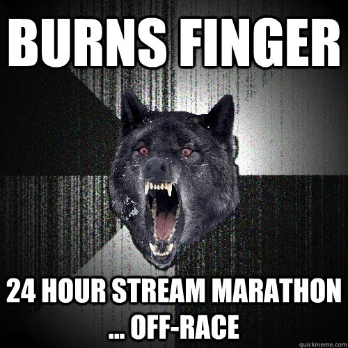 burns finger 24 hour stream marathon ... off-race  Insanity Wolf
