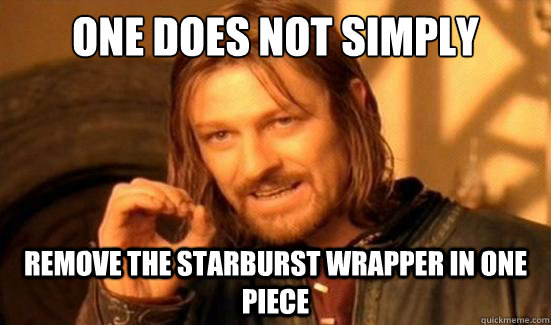 One Does Not Simply remove the starburst wrapper in one piece   Boromir
