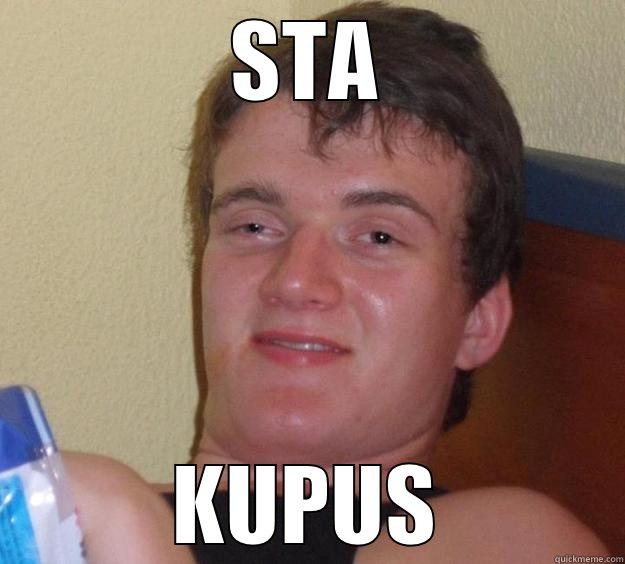 STA KUPUS 10 Guy