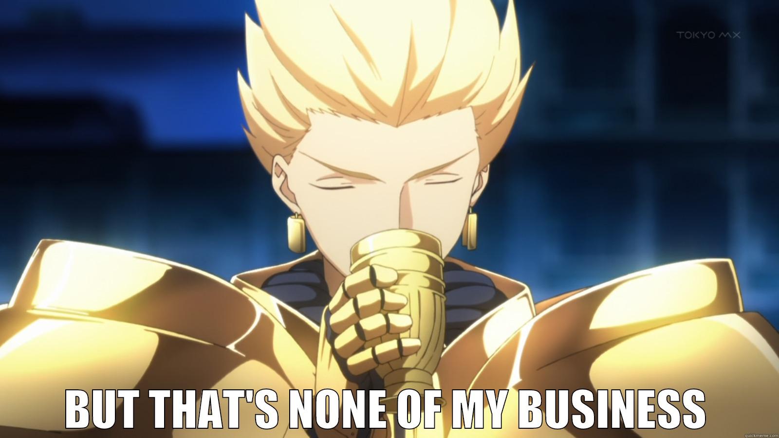  BUT THAT'S NONE OF MY BUSINESS Misc