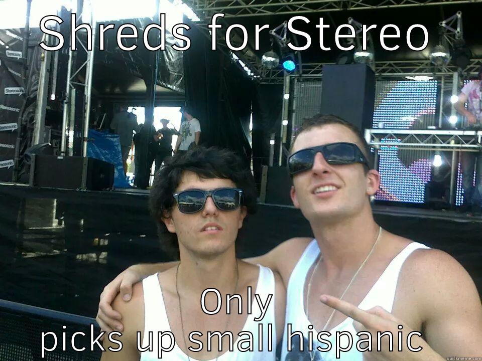 SHREDS FOR STEREO ONLY PICKS UP SMALL HISPANIC KID Misc