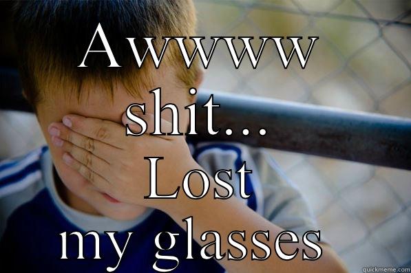 AWWWW SHIT... LOST MY GLASSES  Confession kid
