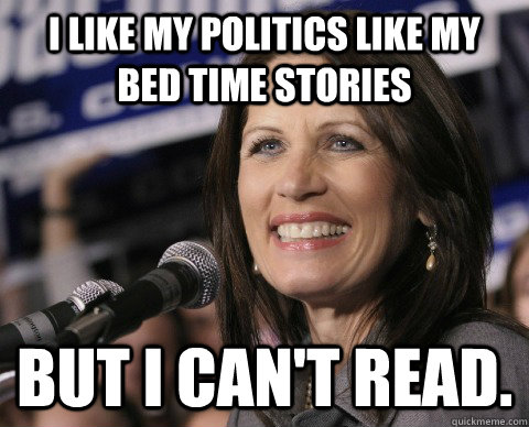 I like my politics like my bed time stories but i can't read.  Bad Memory Michelle