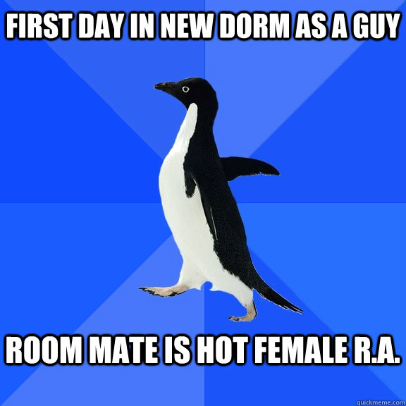First Day In new Dorm as a guy  Room mate is HOt female R.A.   Socially Awkward Penguin