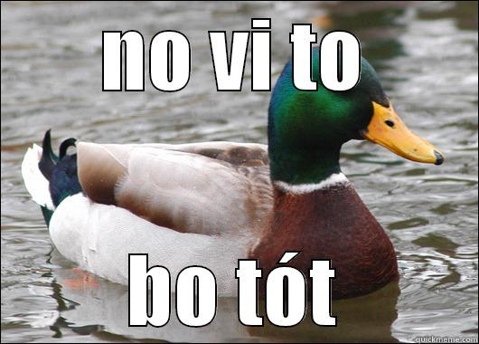 NO VI TO BO TÓT Actual Advice Mallard