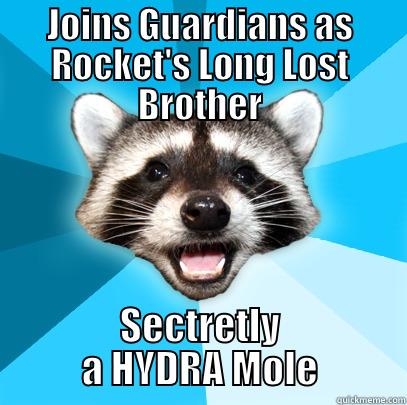 JOINS GUARDIANS AS ROCKET'S LONG LOST BROTHER SECTRETLY A HYDRA MOLE Lame Pun Coon