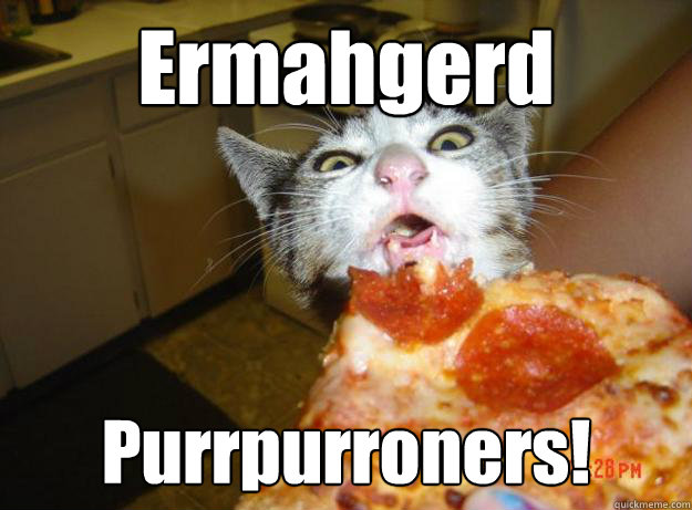 Ermahgerd Purrpurroners!   