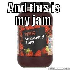 AND THIS IS MY JAM   Misc
