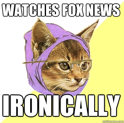 Watches Fox News Ironically  Hipster Kitty