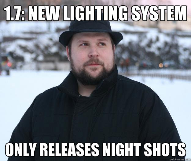 1.7: New lighting system Only releases night shots - 1.7: New lighting system Only releases night shots  Advice Notch