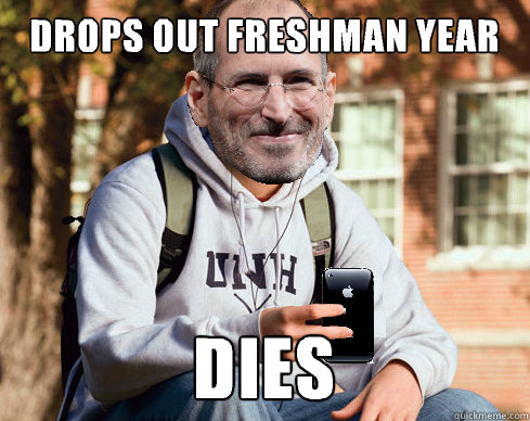 drops out freshman year dies  College Freshman