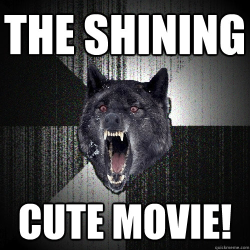 The Shining Cute Movie!  Insanity Wolf
