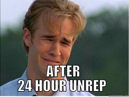  AFTER 24 HOUR UNREP  1990s Problems
