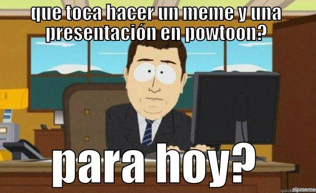 Clase de Innovacion II - QUE TOCA HACER UN MEME Y UNA PRESENTACIÓN EN POWTOON? PARA HOY? aaaand its gone