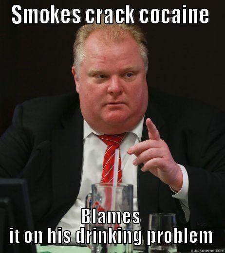 SMOKES CRACK COCAINE BLAMES IT ON HIS DRINKING PROBLEM Misc
