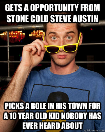 Gets A Opportunity From Stone Cold Steve Austin Picks A Role In His Town For A 10 Year Old KId Nobody Has Ever Heard About  
