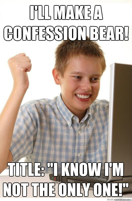 I'll make a confession bear! Title: 