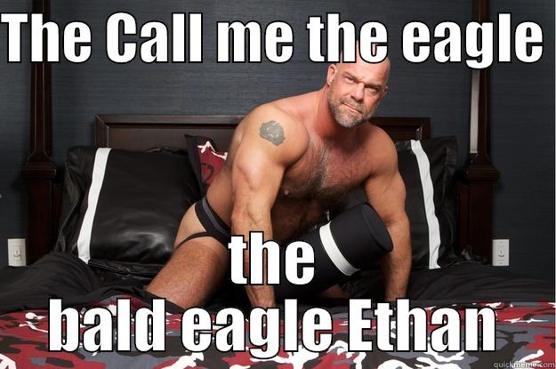 THE CALL ME THE EAGLE  THE BALD EAGLE ETHAN Gorilla Man