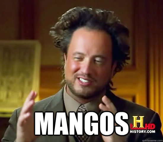  Mangos -  Mangos  Ancient Aliens