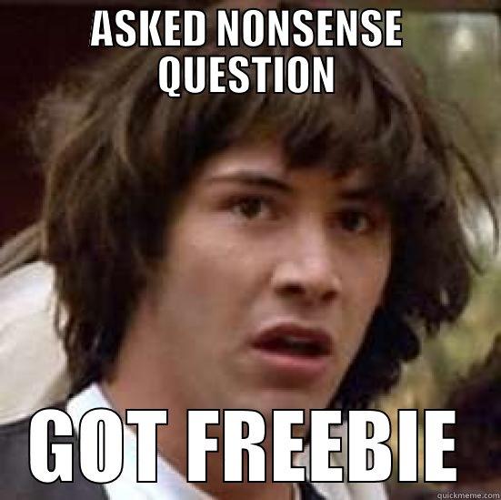 ASKED NONSENSE QUESTION GOT FREEBIE conspiracy keanu