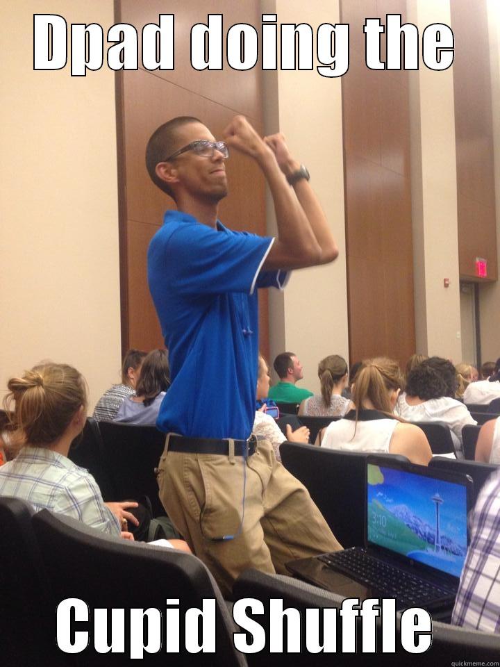 DPAD DOING THE CUPID SHUFFLE Misc