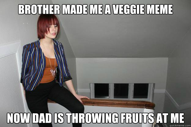 BROTHER MAde ME A veggie MEME NOW DAD IS THROWING FRUITS AT ME - BROTHER MAde ME A veggie MEME NOW DAD IS THROWING FRUITS AT ME  FLERWERGERL