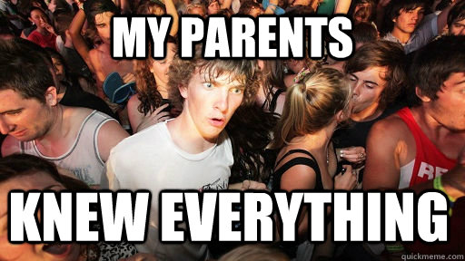 my parents knew everything   Sudden Clarity Clarence