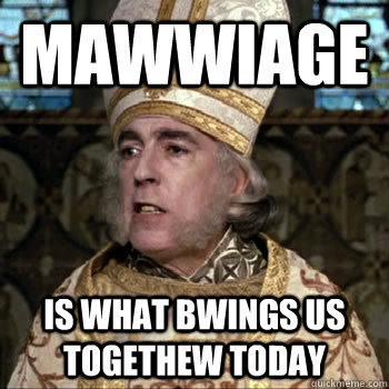 Mawwiage memes | quickmeme