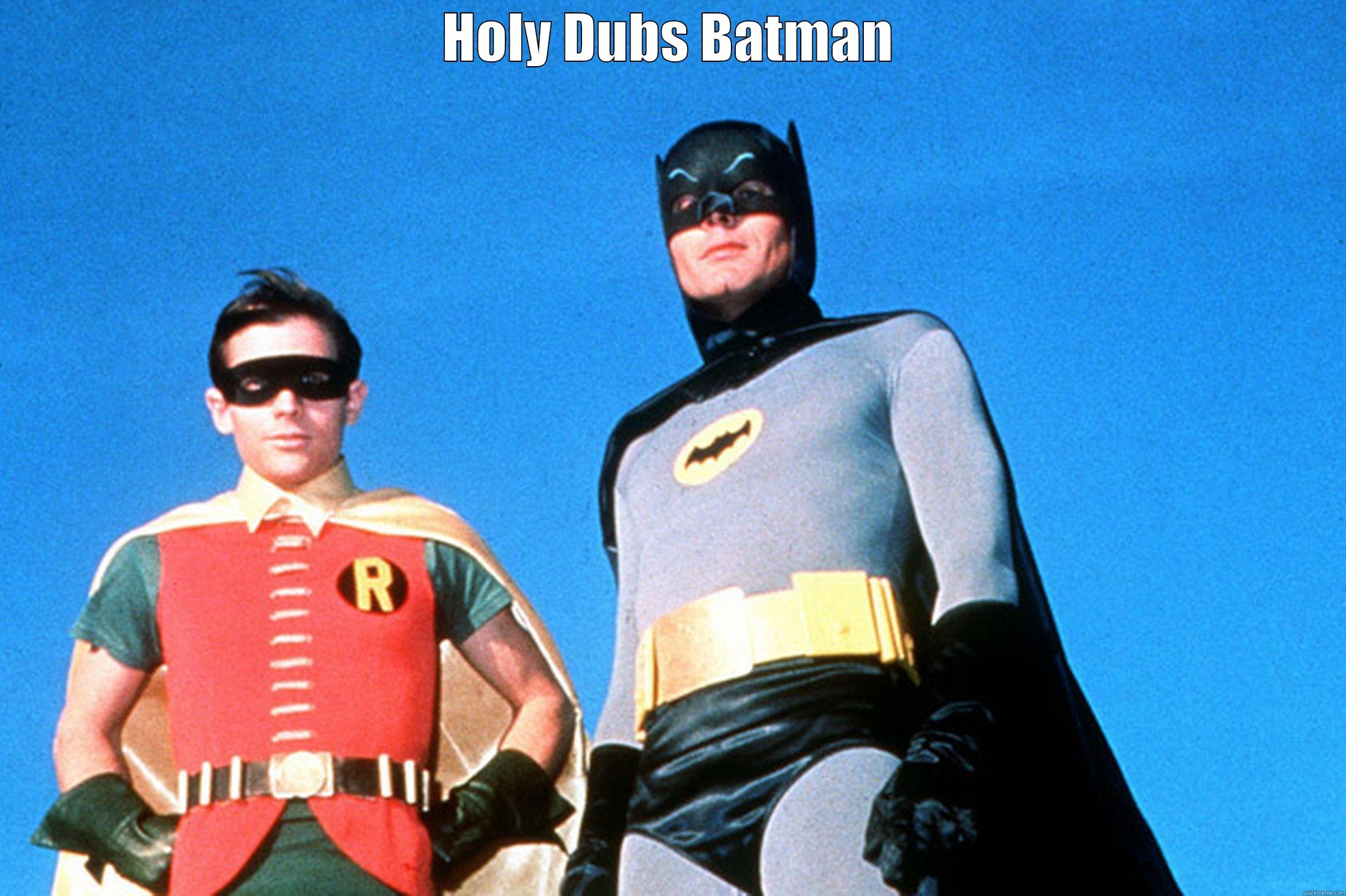 holy dubs - HOLY DUBS BATMAN  Misc