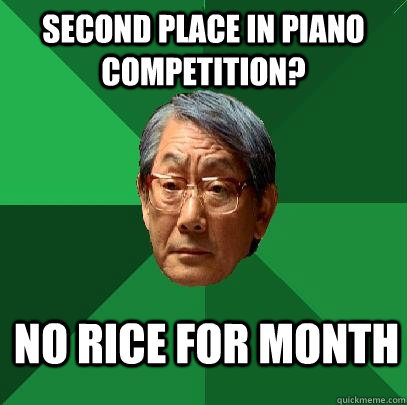 Second place in piano competition? No rice for month  High Expectations Asian Father