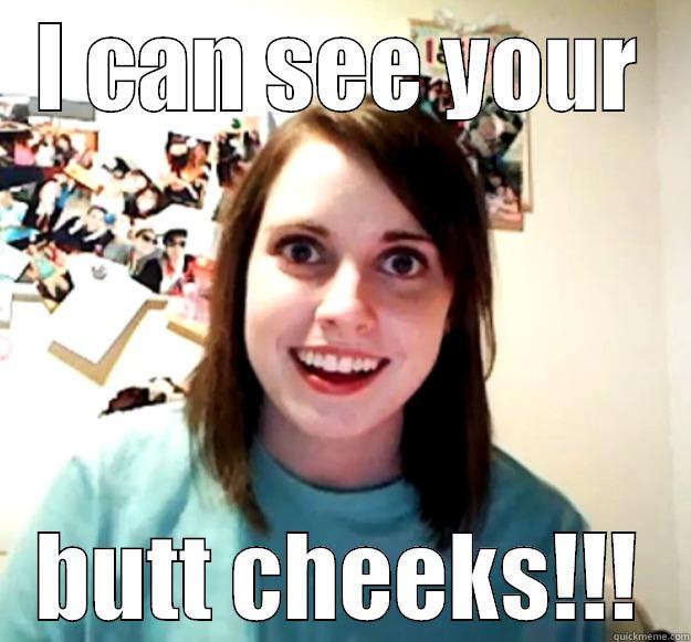 I CAN SEE YOUR BUTT CHEEKS!!! Overly Attached Girlfriend